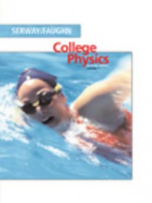 College Physics, Enhanced Edition, Volume 1 - Raymond A. Serway, Jerry S. Faughn, Chris Vuille