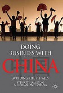 Doing Business With China: Avoiding the Pitfalls - Stewart Hamilton, Jinxuan Zhang