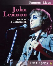 John Lennon: Voice of a Generation - Liz Gogerly