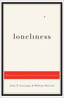 Loneliness: Human Nature and the Need for Social Connection - John T. Cacioppo, William Patrick