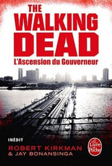 The Walking Dead: L'Ascension du Gouverneur - Robert Kirkman