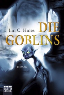 Die Goblins - Jim C. Hines, Axel Franken