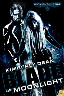 Blade of Moonlight (Midnight Justice #1) - Kimberly Dean