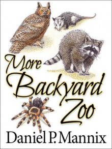 More Backyard Zoo - Daniel P. Mannix