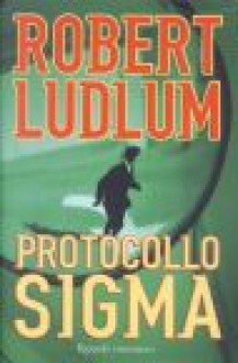 Protocollo Sigma - Robert Ludlum