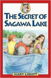 The Secret of Sagawa Lake - Mary Labatt