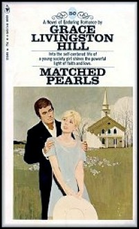 Matched Pearls - Grace Livingston Hill