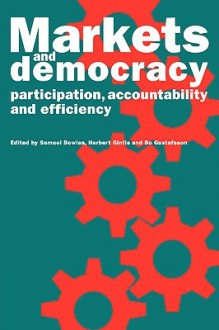 Markets and Democracy: Participation, Accountability and Efficiency - Herbert Gintis