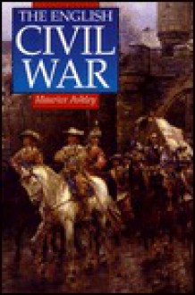 The English Civil War - Maurice Percy Ashley