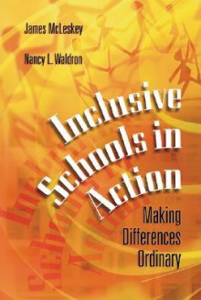 Inclusive Schools in Action: Making Differences Ordinary - James McLeskey