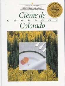 Creme de Colorado Cookbook - Junior League of Denver, John Fielder