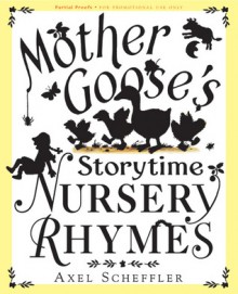 Mother Goose's Storytime Nursery Rhymes - Alison Green, Axel Scheffler