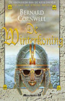 Der Winterkönig (The Arthur Books, #1) - Bernard Cornwell