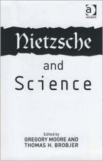 Nietzsche And Science - Gregory Moore