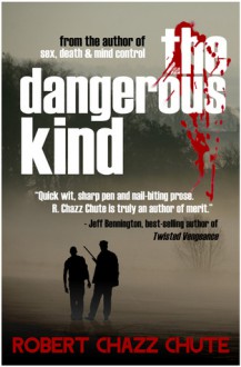 The Dangerous Kind - Robert Chazz Chute