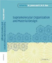 Supramolecular Organization and Materials Design - Chintamani Rao, William Jones