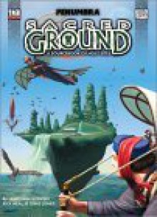 Sacred Ground (Penumbra D20) - James Maliszewski, Rick Neal, Chris Jones