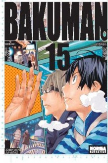 Bakuman, volumen 15: Ánimos y Apoyos (Bakuman。, #15) - Tsugumi Ohba, Takeshi Obata