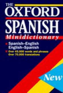 The Oxford Spanish Minidictionary: Spanish English, English Spanish, Español Inglés, Inglés Español - Christine Lea