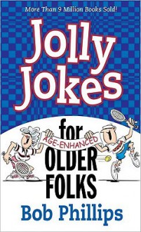 Jolly Jokes for Older Folks - Bob Phillips