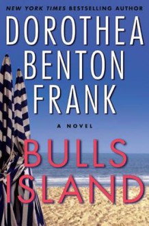 Bulls Island - Dorothea Benton Frank