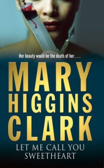 Let Me Call You Sweetheart - Mary Higgins Clark