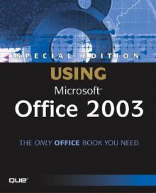 Special Edition Using Microsoft Office 2003 - Ed Bott, Woody Leonhard