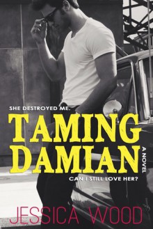 Taming Damian - Jessica Wood