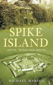 Spike Island: Famine - Michael Martin