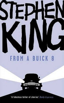 From a Buick 8 - Stephen King