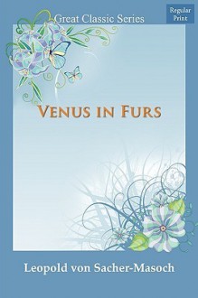 Venus in Furs - Leopold von Sacher-Masoch