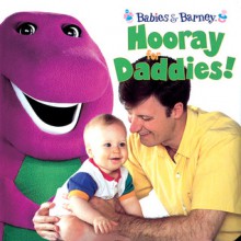 Hooray for Daddies! (Babies & Barney) - Gayla Amaral