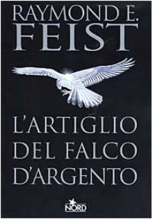 L'artiglio del falco d'argento (Conclave of Shadows #1) - Annarita Guarnieri, Raymond E. Feist