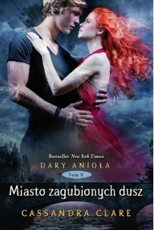 Miasto zagubionych dusz (Dary Anioła, #5) - Cassandra Clare