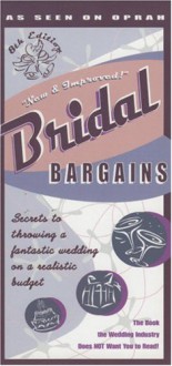 Bridal Bargains: Secrets to Throwing a Fantastic Wedding on a Realistic Budget - Denise Fields, Alan Fields