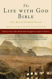 The Life with God Bible, NRSV--New Testament - Anonymous, Dallas Willard, Richard J. Foster, Emilie Griffin, Eugene H. Peterson, Walter Brueggemann, Marva J. Dawn, Bruce Demarest, Evan Howard, Catherine Taylor, Rebecca Gaudino, Joshua Choon Min Kang, Peter Enns, Tim Beal, Scott Ellington, David De Silva, James Massey