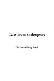 Tales from Shakespeare - Charles Lamb, Mary Lamb