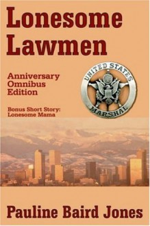 Lonesome Lawmen, Anniversary Omnibus Ed - Pauline Baird Jones