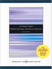 Statistical Techniques In Business And Economics - Douglas A. Lind, William G. Marchal, Samuel Adam Wathen