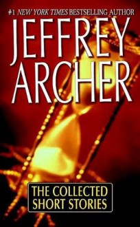 The Collected Short Stories - Jeffrey Archer