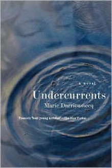 Undercurrents - Marie Darrieussecq, Linda Coverdale