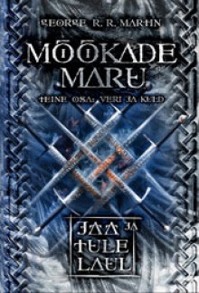 Mõõkade maru: veri ja kuld (Jää ja tule laul, #3, Part 2 of 2) - George R.R. Martin, Marika Mikli