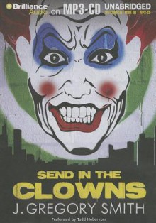 Send in the Clowns - J. Gregory Smith