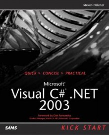 Microsoft Visual C#.Net 2003 Kick Start - Steven Holzner