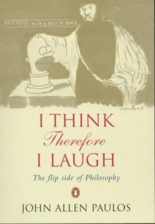 I Think, Therefore I Laugh - John Allen Paulos