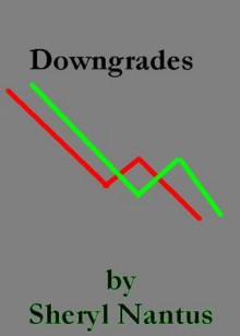 Downgrades - Sheryl Nantus