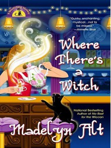 Where There's a Witch There's a Way (Bewitching Series #5) - Madelyn Alt