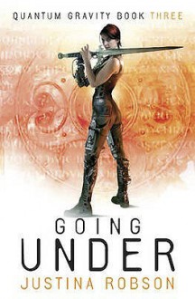 Going Under (Quantum Gravity #3) - Justina Robson