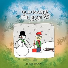 God Makes the Seasons - Jeremy Brown