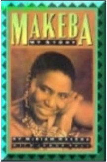 Makeba: My Story - Miriam Makeba, James Hall